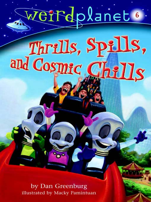 Title details for Thrills, Spills, and Cosmic Chills by Dan Greenburg - Wait list